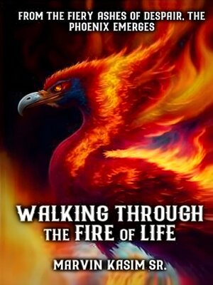 cover image of Walking Through the Fire of Life